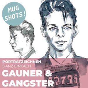 #6 Porträtzeichnen ganz einfach: GAUNER & GANGSTER 07.10.2025