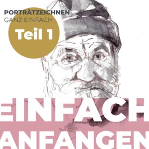 #1 Porträtzeichnen: Einfach anfangen