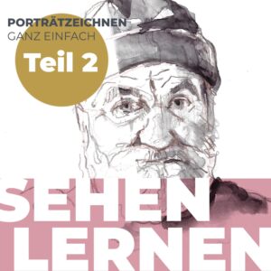 #2 Porträtzeichnen: Sehen lernen
